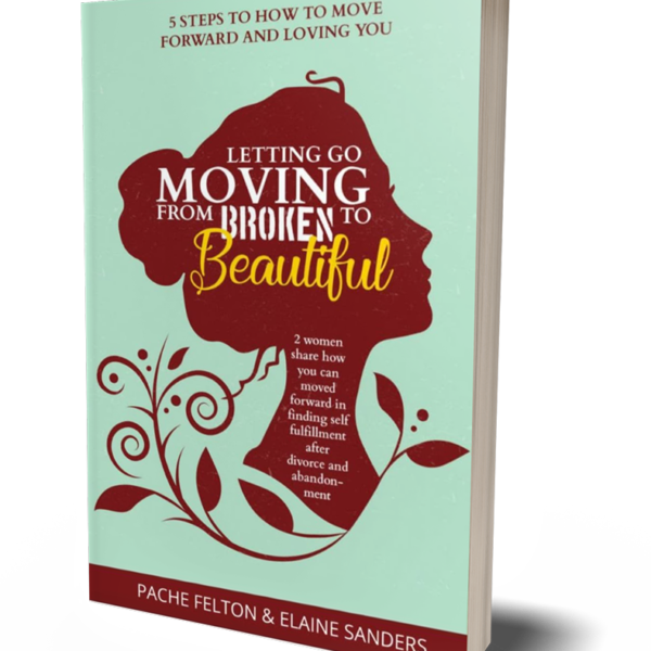 Letting go moving from broken to beautiful